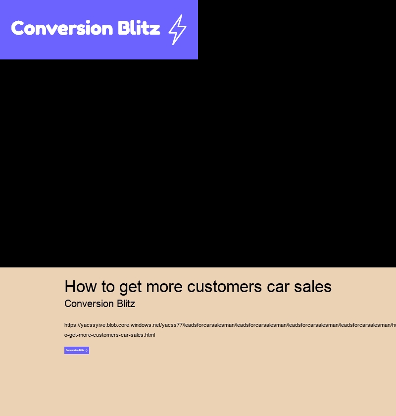 how to get more customers car sales Conversion Blitz leads for car salesman